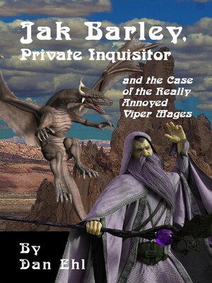 cover image of Jak Barley, Private Inquisitor and the Case of the Very Annoyed Viper Mages